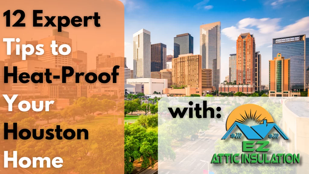 12 Expert Tips Heat-Proof Houston Home - Insulation Blog Banner