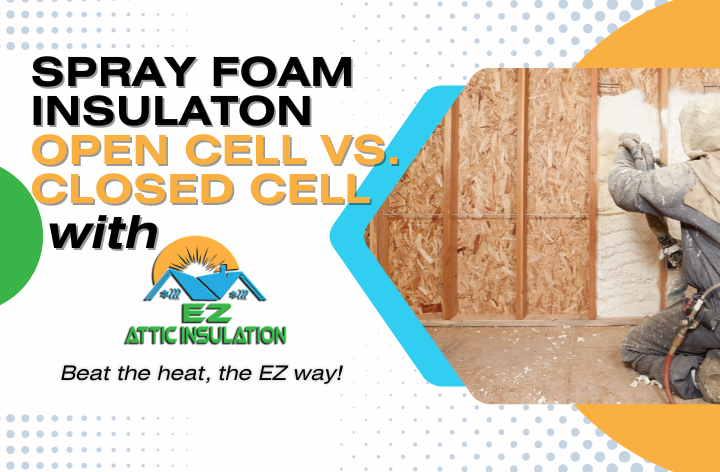 Differences between spray foam closed cell and open cell foam.